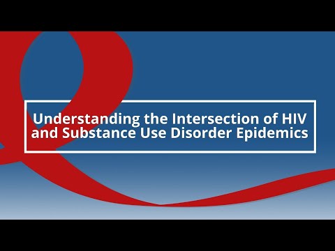 Understanding the Intersection of HIV and Substance Use Disorder