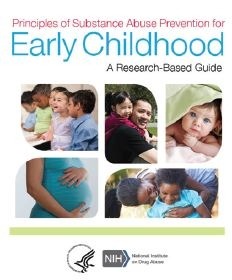 This is an image of the cover of NIDA’s Principles of Substance Abuse Prevention for Early Childhood: A Research-Based Guide.
