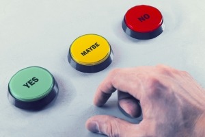 Buttons to help make decision, yes, no or maybe