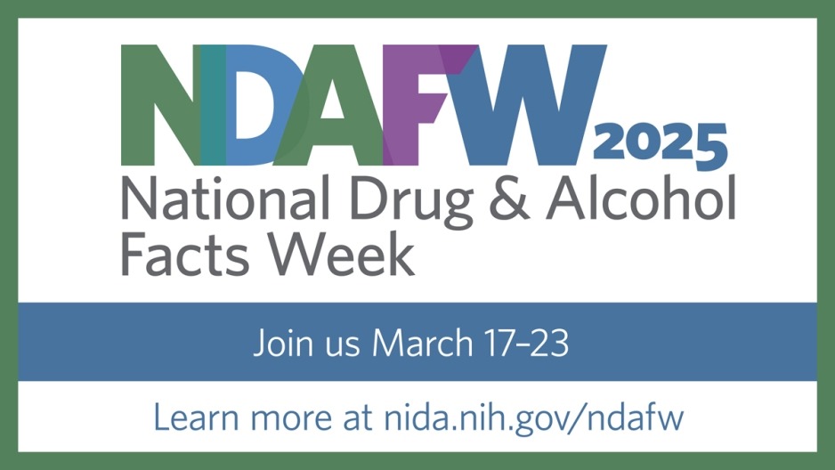 raphic with white background, green border, and blue band running across the middle. Graphic text from top to bottom reads: NDAFW 2025; National Drug & Alcohol Facts Week; Join us March 17-23; Learn more at nida.nih.gov/ndafw. 